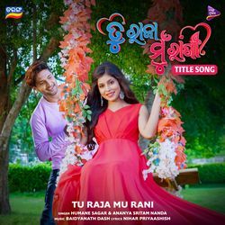 Tu Raja Mu Rani - Title Song-CSY0ey1Gfng