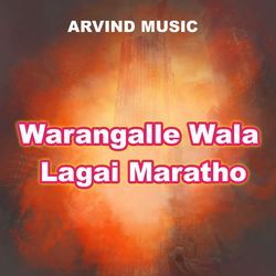 Warangalle Wala Lagai Maratho
