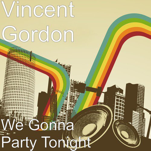 We Gonna Party Tonight Song Download From We Gonna Party Tonight Jiosaavn