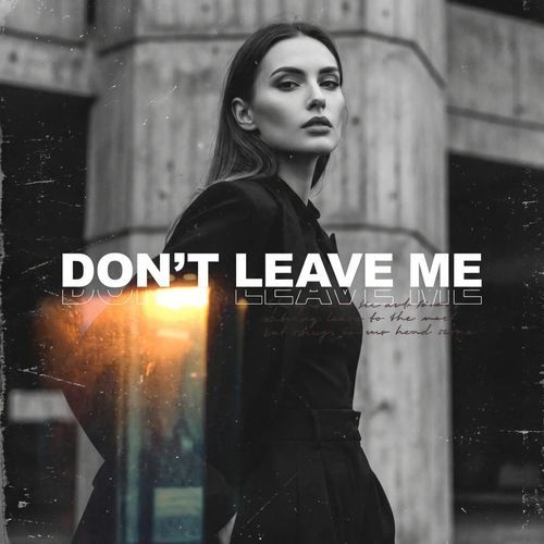don't leave me