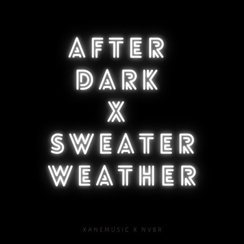 After Dark X Sweater Weather (Remix) Song Download from After Dark x