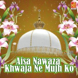 Aisa Nawaza Khwaja Ne Mujh Ko-HQYGRANEBHk