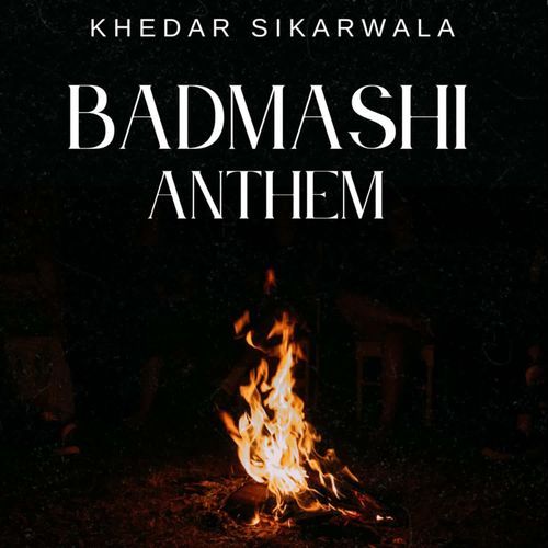 Badmashi Anthem