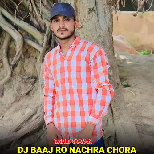 DJ Baaj Ro Nachra Chora