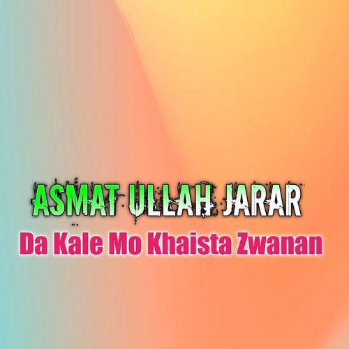 Da Kale Mo Khaista Zwanan