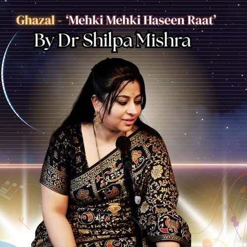 Ghazal - 'Mehki Mehki Haseen Raat'