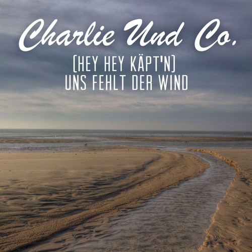 (Hey hey Käpt'n) Uns fehlt der Wind