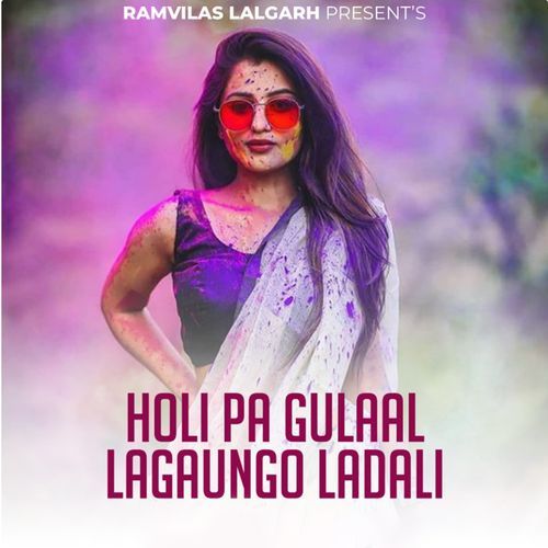 Holi Pa Gulaal Lagaungo Ladali