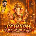 Jay Ganesh Jay Ganesh Deva (Lo-Fi Mix)