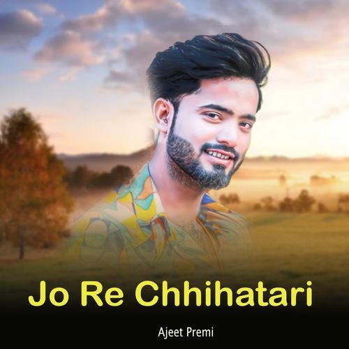 Jo Re Chhihatari