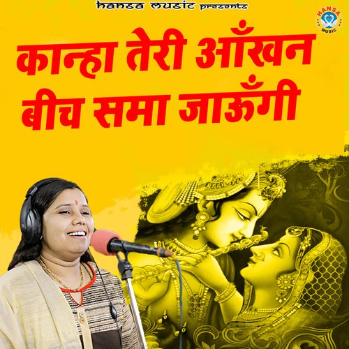 Kanha Teri Ankhan Beech Sama Jaungi