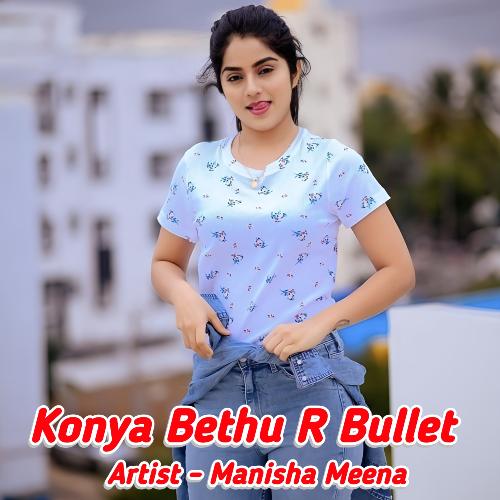 Konya Bethu R Bullet