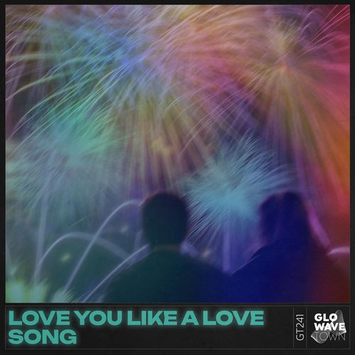 LOVE YOU LIKE A LOVE SONG (TECHNO)