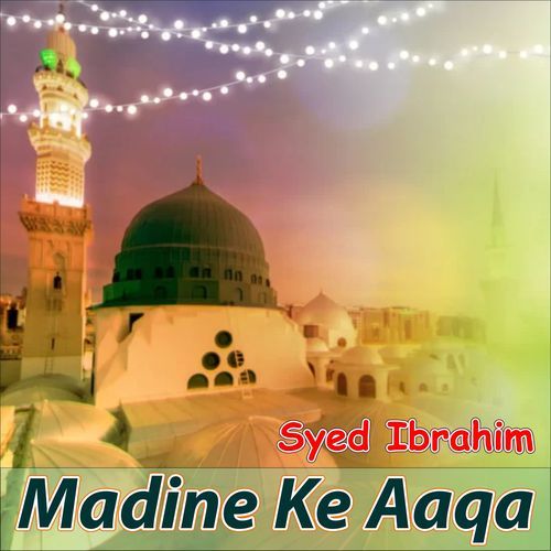 Madine Ke Aaqa