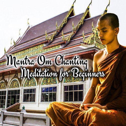 Mantra Om Chanting (Meditation for Beginners - Tibetan Gong, Flute and Bowl, Spirituality, Healing, Soothing and Balancing)