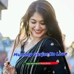 Mummy Gurjar Ko Love