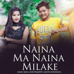 Naina Ma Naina Milake-Ch0ScAxDTnc