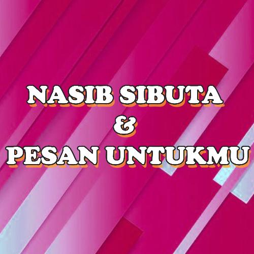 Nasib Sibuta & Pesan Untukmu