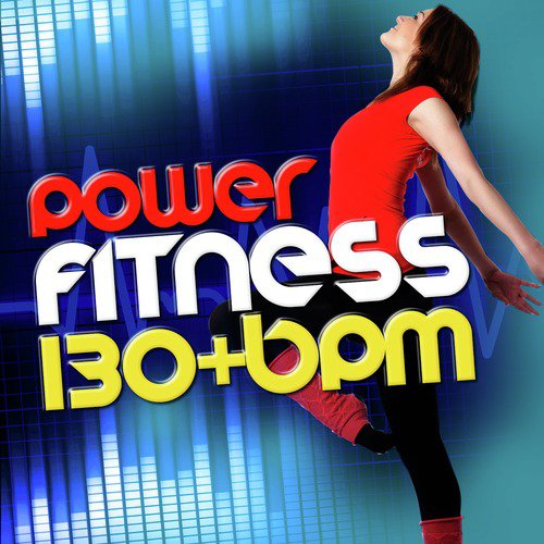 Power Fitness (130+ BPM)