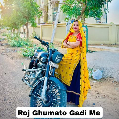 Roj Ghumato Gadi Me