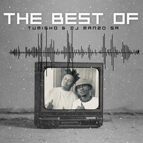 THE BEST OF TUMISHO & DJ MANZO SA_poster_image