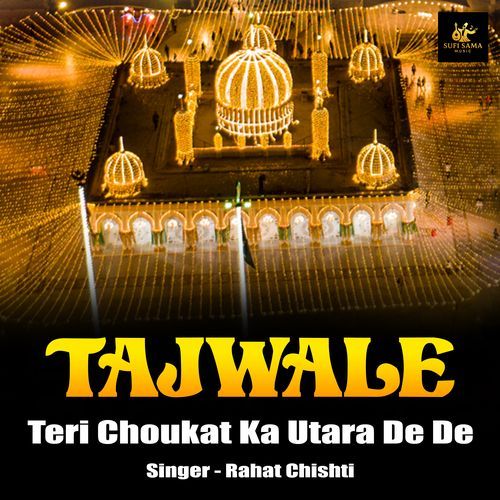 Taj Wale Teri Choukat Ka Utara De De