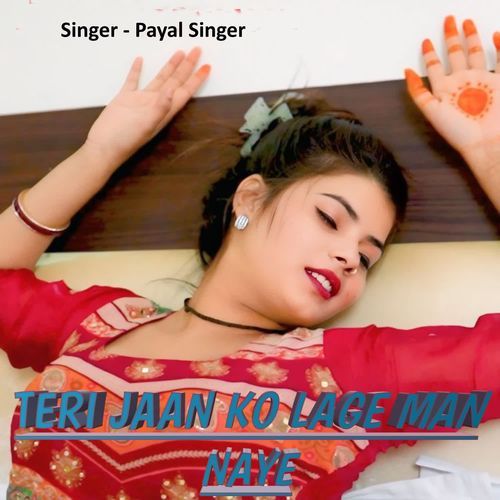 Teri Jaan Ko Lage Man Naye