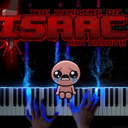The Binding of Isaac: Antibirth Piano Collection (+ Bonus Tracks from Other Versions)