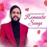 The Univers Of Romantic Songs By Prashant Nakti