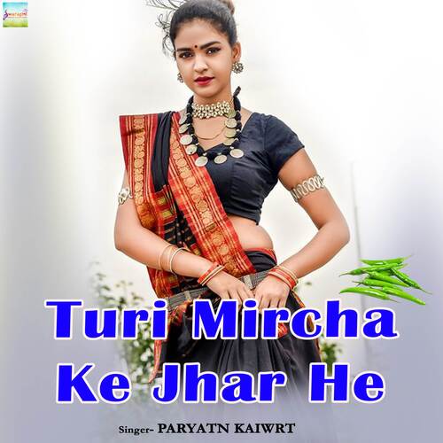 Turi Mircha Ke Jhar He