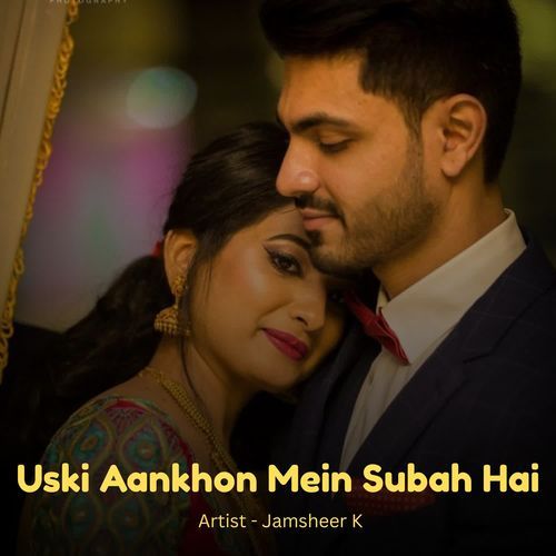 Uski Aankhon Mein Subah Hai