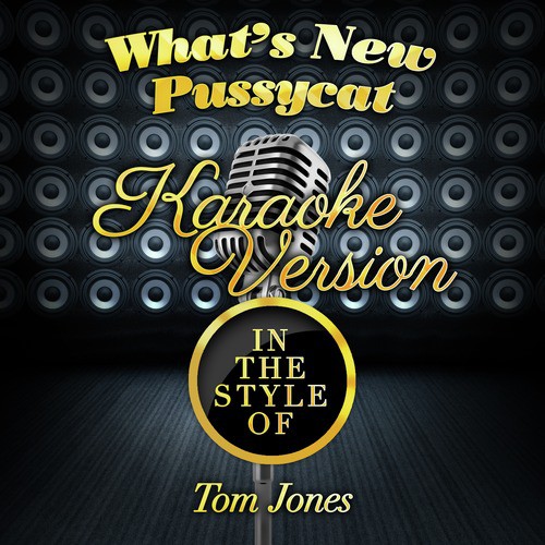 What's New Pussycat (In the Style of Tom Jones) [Karaoke Version] - Single
