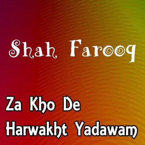 Za Kho De Harwakht Yadawam
