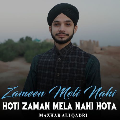 Zameen Meli Nahi Hoti Zaman Mela Nahi Hota