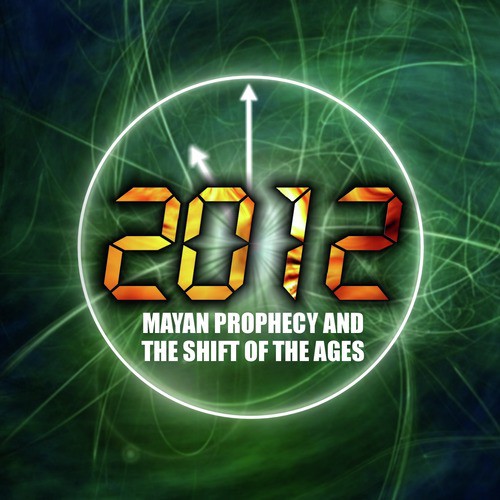 2012 Mayan Prophecy & the Shift of the Ages Soundtrack