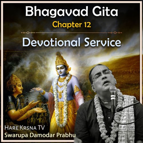 Bhagavad Gita Chapter 12 (Devotional Service)