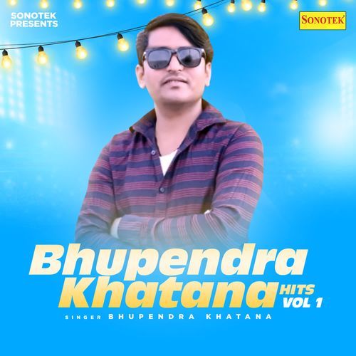 Bhupendra Khatana Hit Vol 1