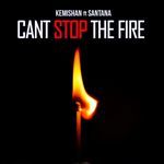 Can't Stop the Fire