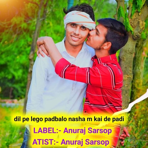 dil pe lego padbalo nasha m kai de padi