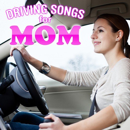 Driving Songs for Mom