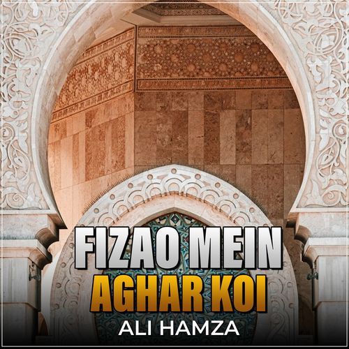 Fizao Mein Aghar Koi