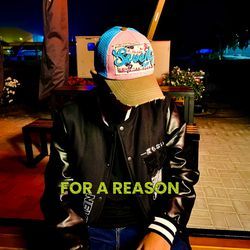 For A Reason