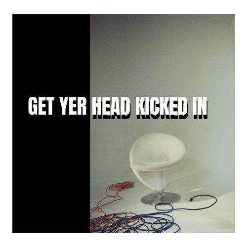 Get Yer Head Kicked In