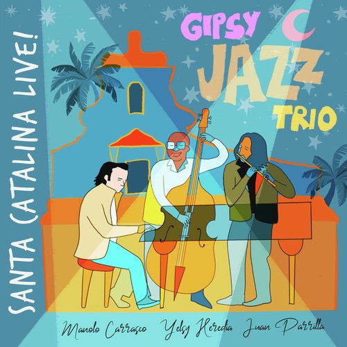 Gipsy Jazz Trio. Santa Catalina Live! (En vivo)