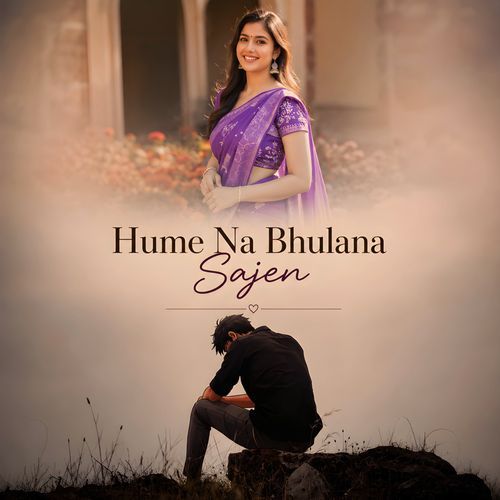 Hume Na Bhulana Sajen