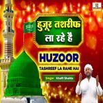 Huzoor Tashreef La Rahe Hai