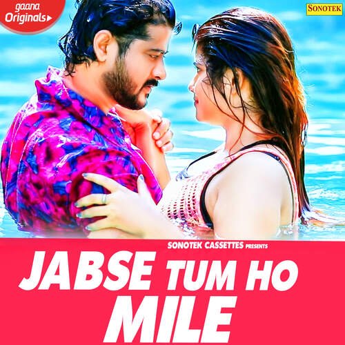 Jabse Tum Ho Mile