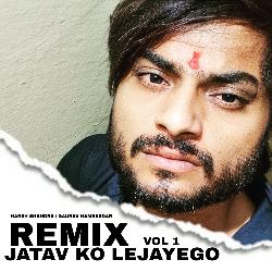 Jatav Ko Lejayego (Remix vol 1)-EwcIexJBdGo