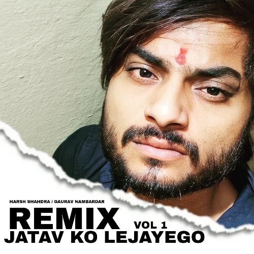 Jatav Ko Lejayego (Remix vol 1)