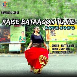 Kaise Bataaoon Tujhe-HikbUzdqdGA